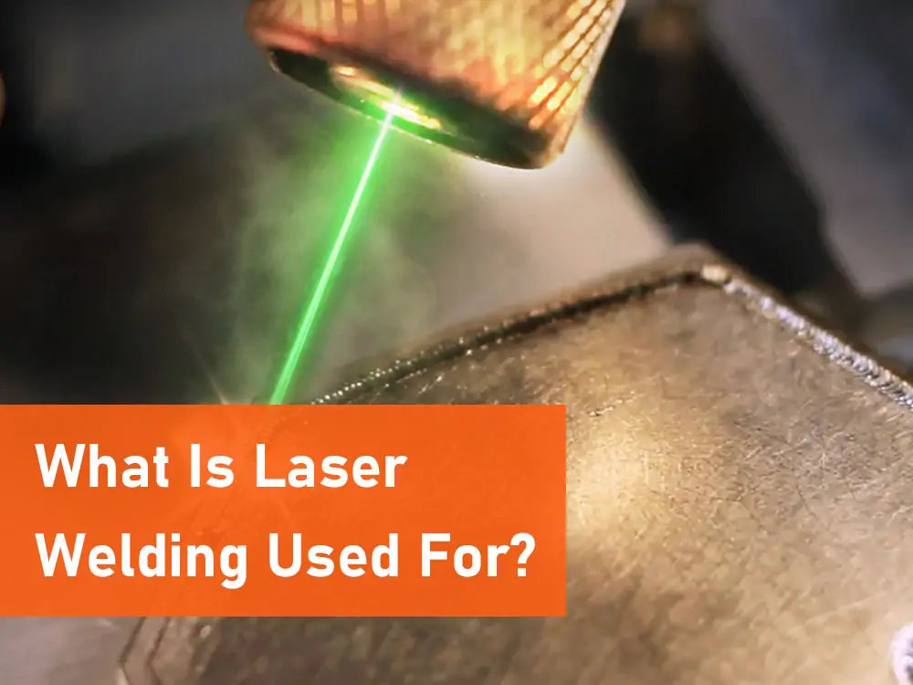 what is laser welding used for