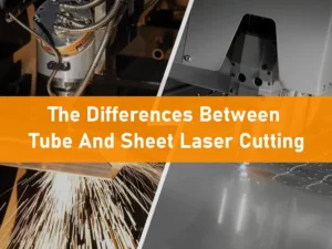 differences between tube and sheet laser cutting