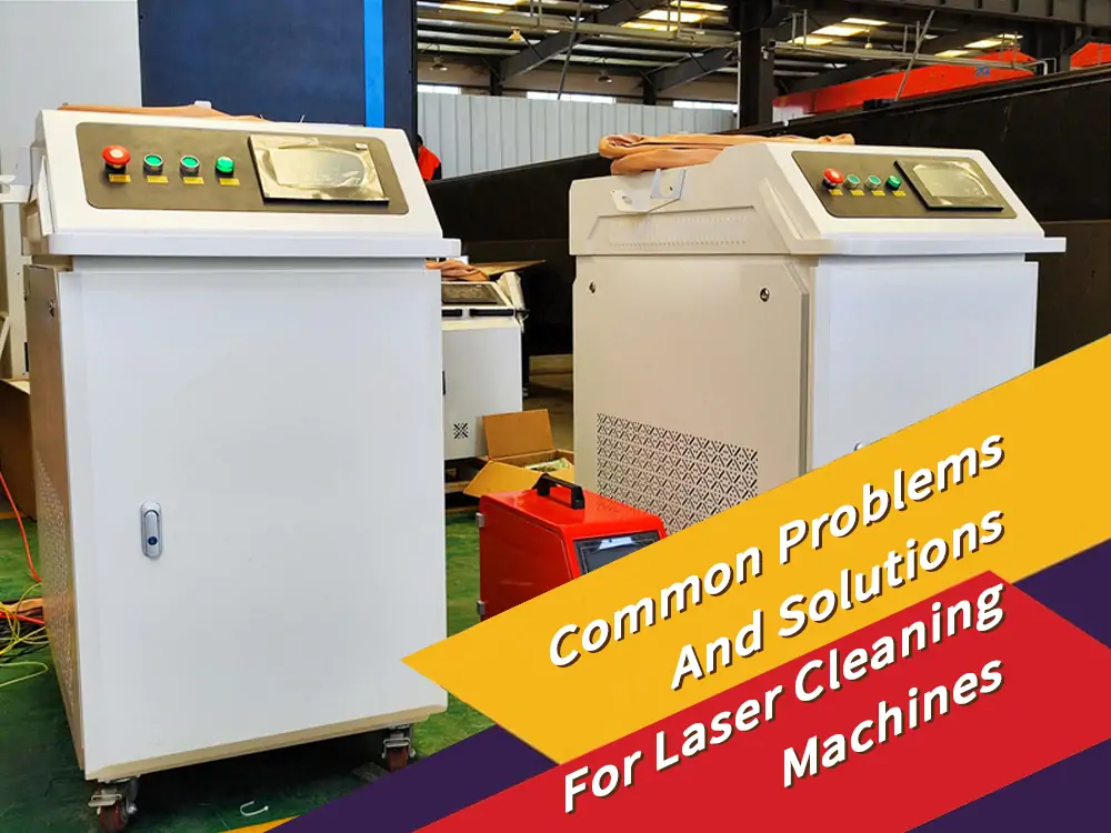 problems and solutions for laser cleaning machines